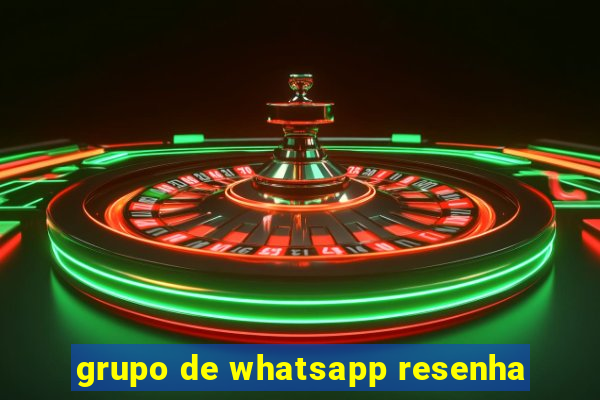 grupo de whatsapp resenha